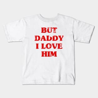 But Daddy Kids T-Shirt